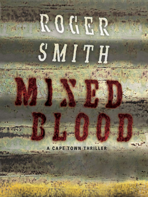 Title details for Mixed Blood by Roger Smith - Available